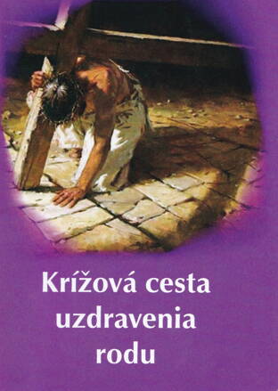 Krížová cesta uzdravenia rodu Krížová cesta uzdravenia rodu